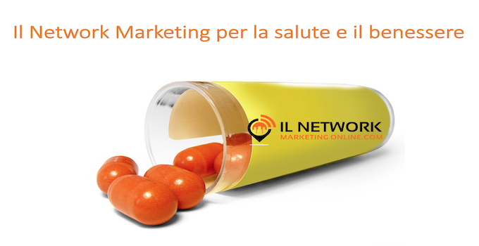 Il Network Marketing per la salute e il benessere